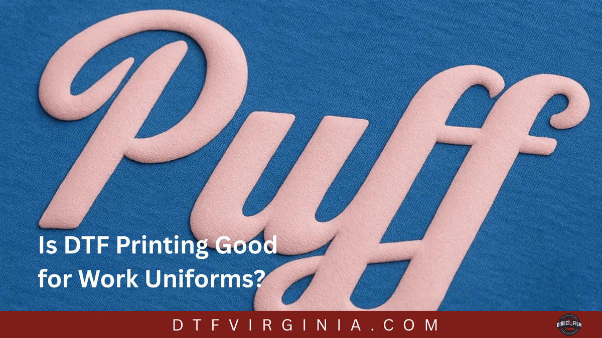 Is DTF Printing Good for Work Uniforms? - DTF Virginia