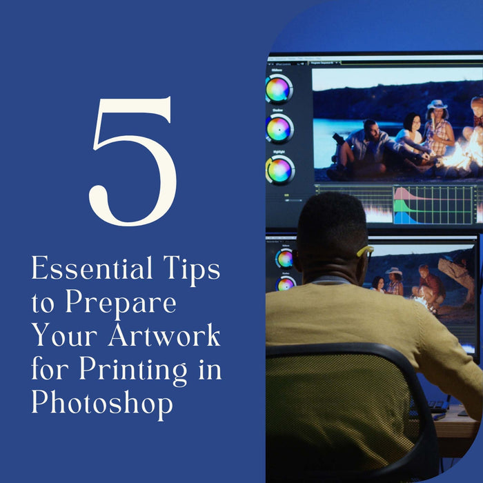 5 Essential Tips to Prepare Your Artwork for Printing in Photoshop