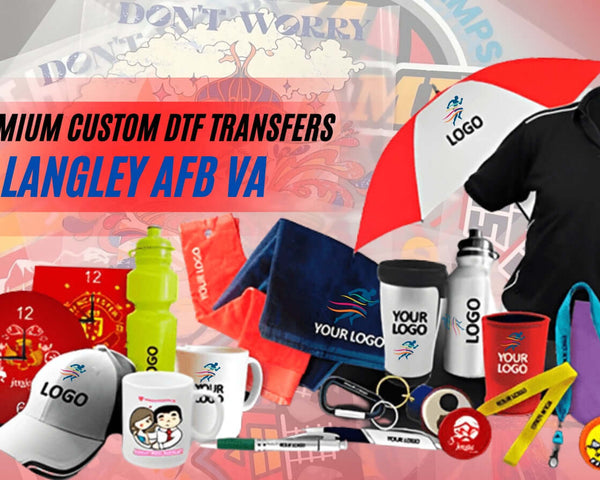 DTF Virginia at Langley AFB: Premium Custom DTF Transfers