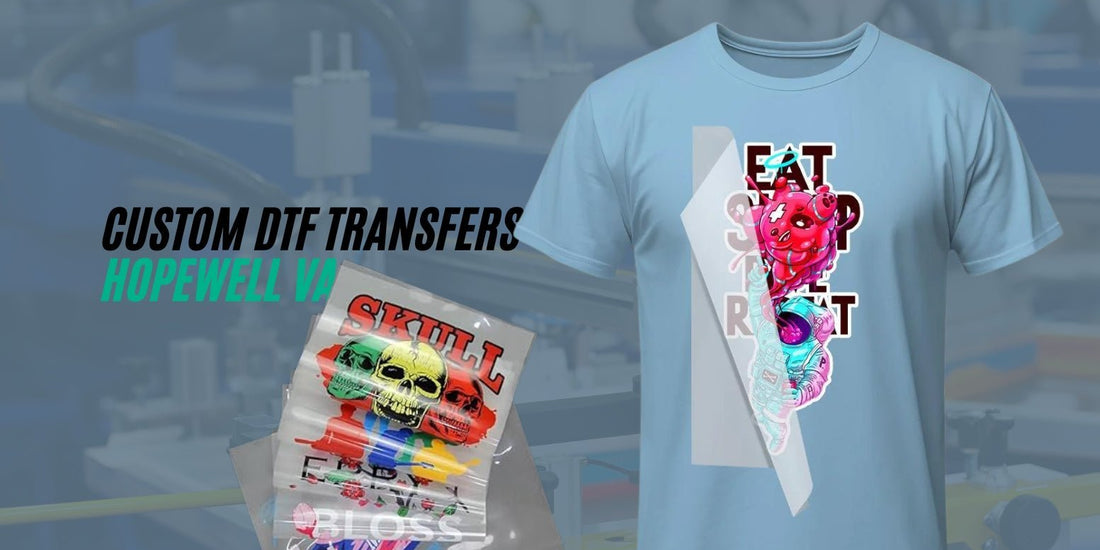Custom DTF Transfers Hopewell VA – Speedy 1-Day Delivery - DTF Virginia
