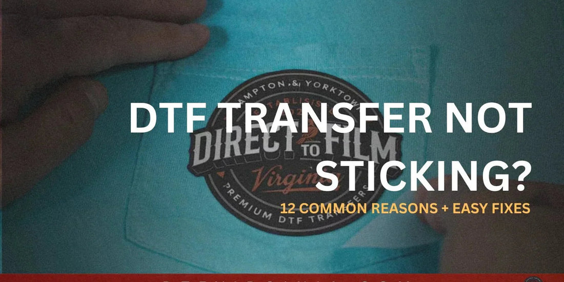 DTF Transfer Not Sticking? 12 Common Reasons and Easy Fixes - DTF Virginia