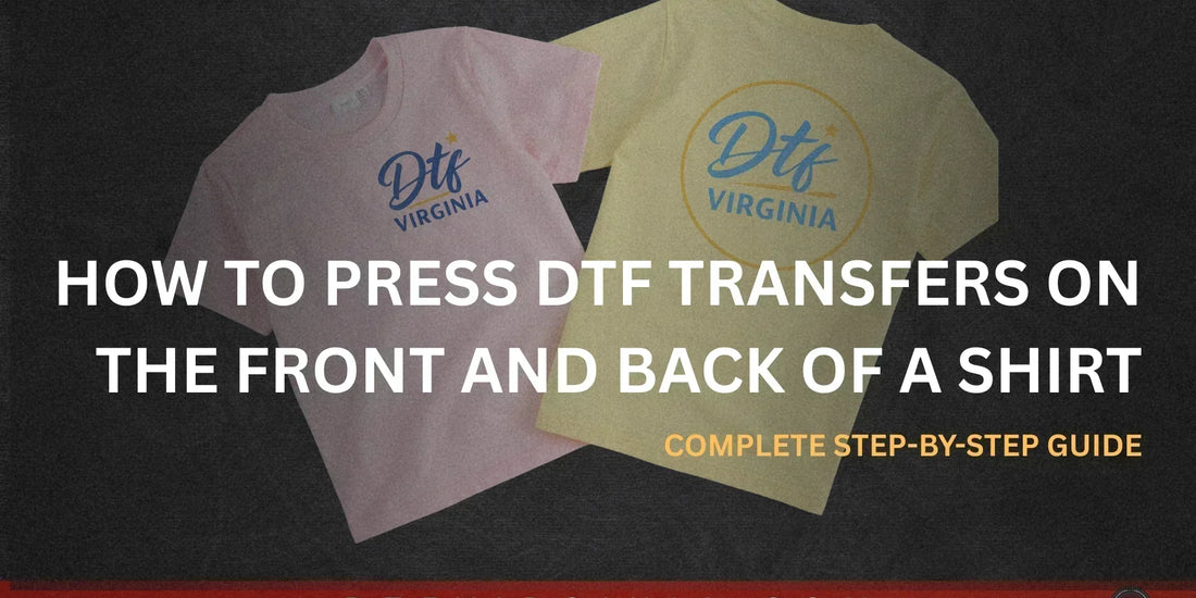How to Press DTF Transfers on the Front and Back of a Shirt - DTF Virginia