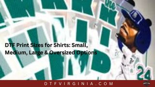 DTF Print Sizes for Shirts: Small, Medium, Large & Oversized Options