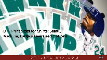 DTF Print Sizes for Shirts: Small, Medium, Large & Oversized Options