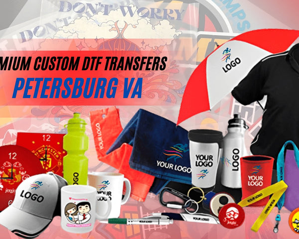 DTF Virginia, Petersburg: Premium Custom DTF Transfers
