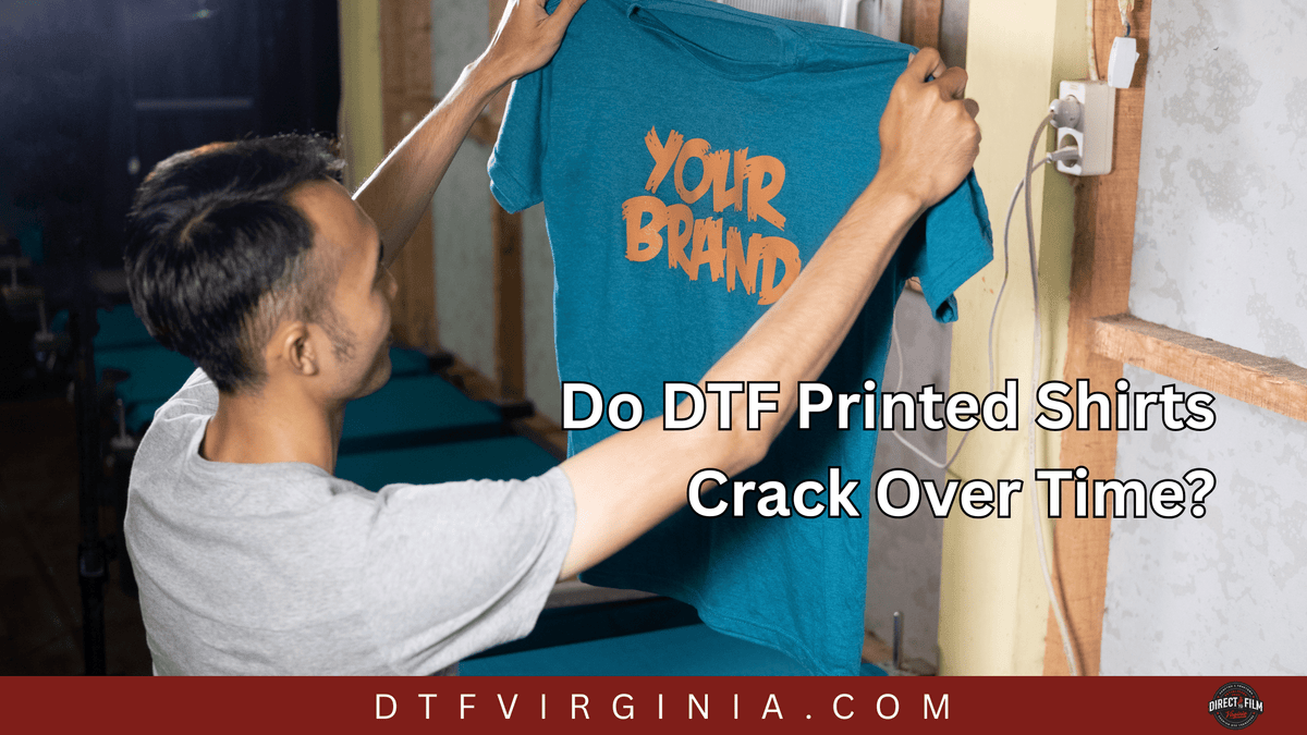 Do DTF Printed Shirts Crack Over Time? - DTF Virginia