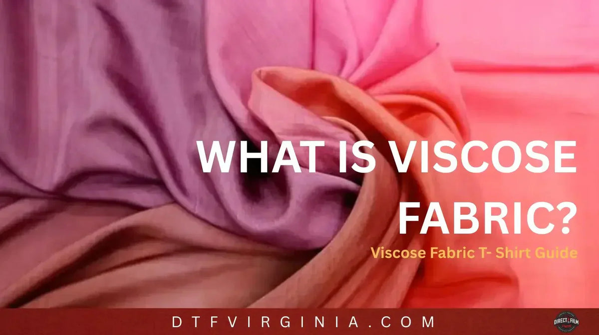What is Viscose Fabric? - DTF Virginia