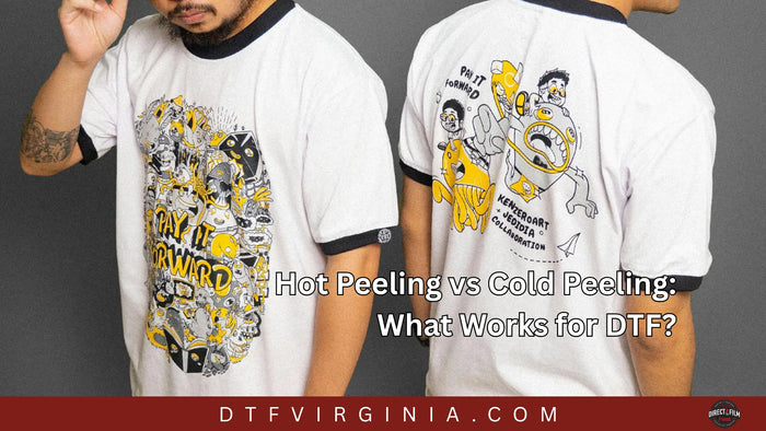 Hot Peeling vs Cold Peeling: What Works for DTF?