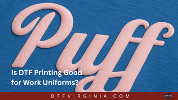 Is DTF Printing Good for Work Uniforms?