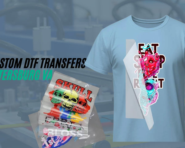 Next-Day DTF Transfers in Petersburg, VA – Fast, High-Quality Custom Printing