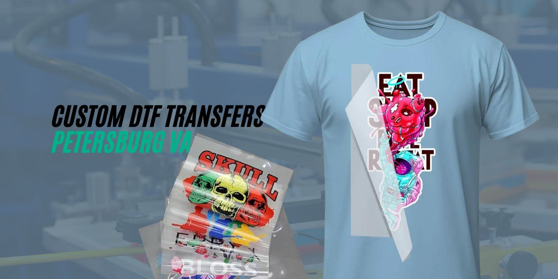 Next-Day DTF Transfers in Petersburg, VA – Fast, High-Quality Custom Printing - DTF Virginia