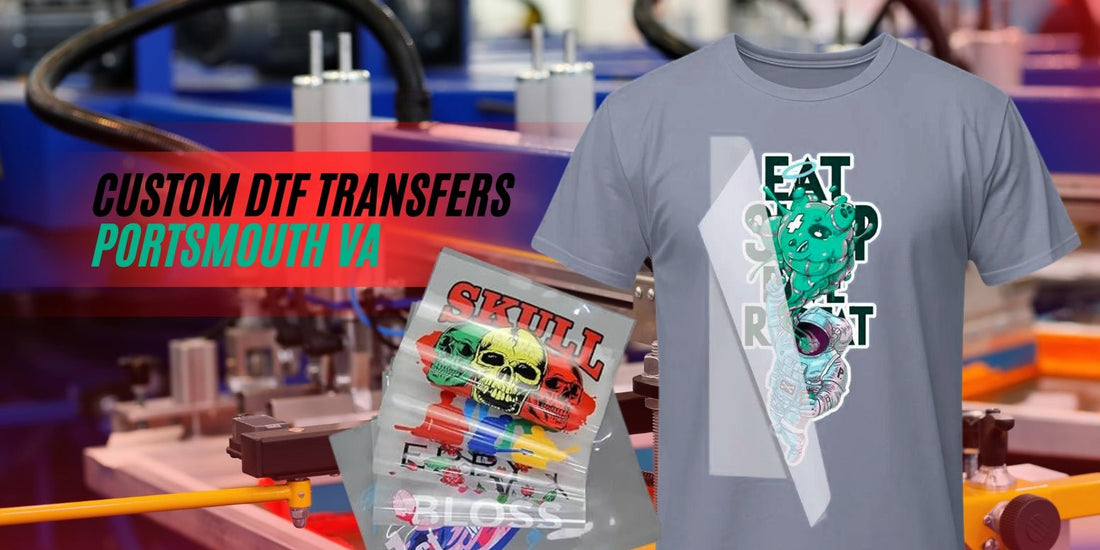 Next-Day DTF Transfers in Portsmouth VA – Fast & Reliable Custom Printing - DTF Virginia