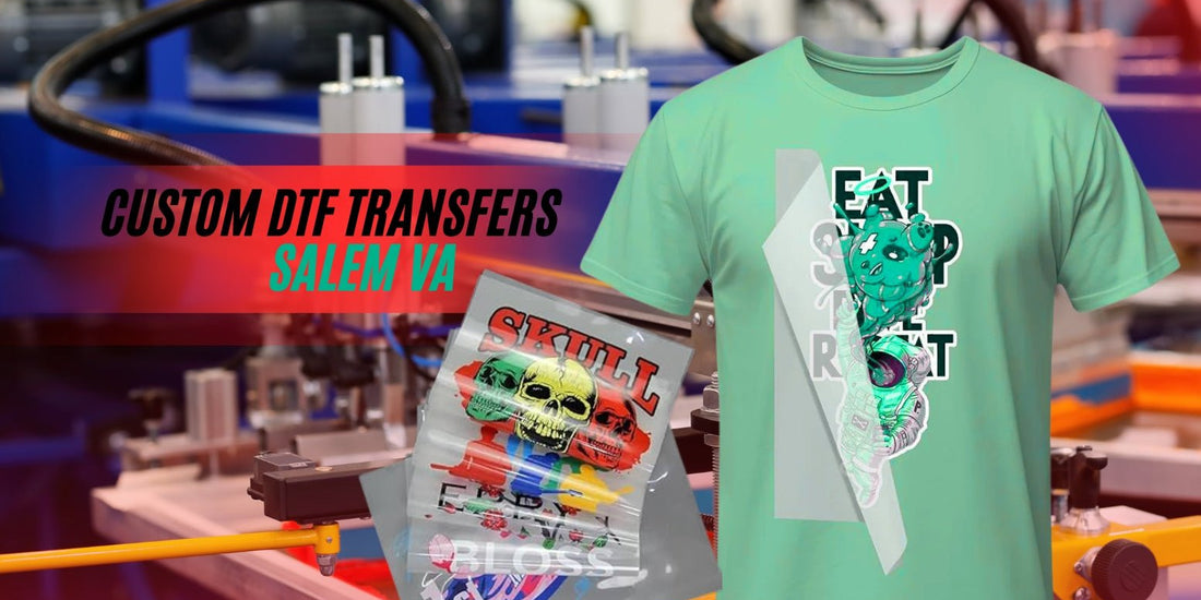 Next-Day DTF Transfers in Salem VA – Fast & Premium Prints from Hampton - DTF Virginia