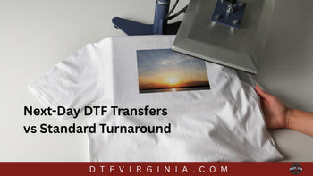 Next-Day DTF Transfers vs Standard Turnaround