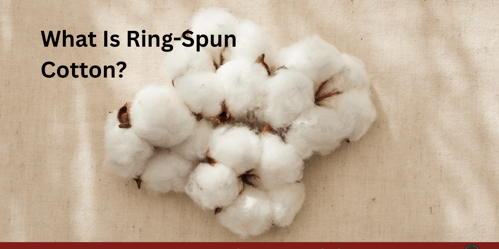 What Is Ring-Spun Cotton? - DTF Virginia