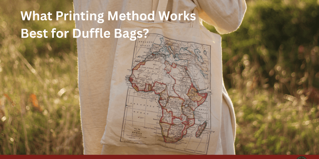 What Printing Method Works Best for Duffle Bags? - DTF Virginia