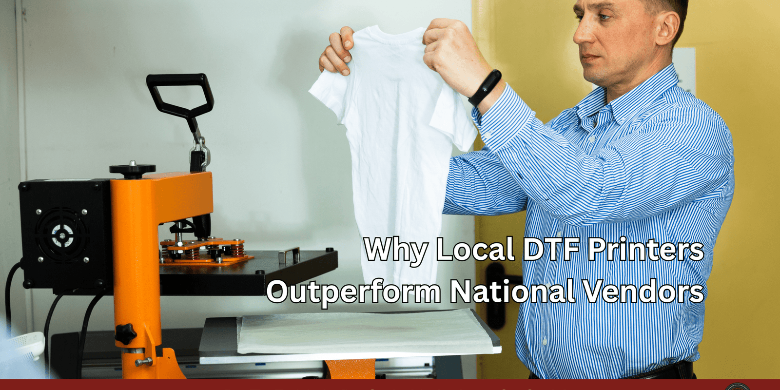 Why Local DTF Printers Outperform National Vendors - DTF Virginia