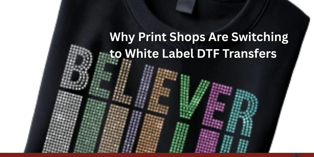 Why Print Shops Are Switching to White Label DTF Transfers - DTF Virginia