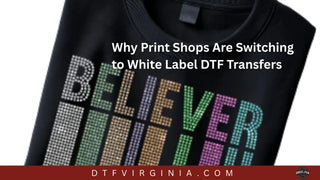 Why Print Shops Are Switching to White Label DTF Transfers
