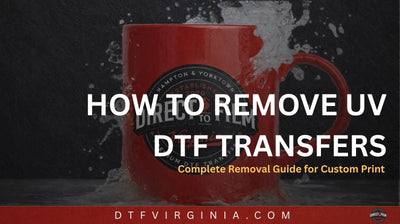 How to Remove UV DTF Transfers (Fast & Safely): A Step-by-Step Guide