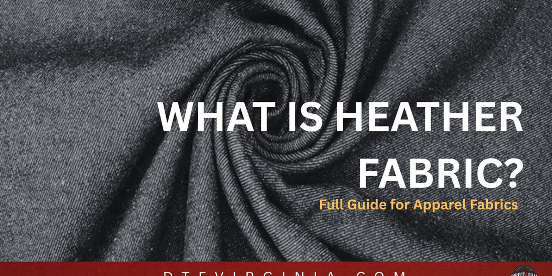What Is Heather Fabric? - DTF Virginia